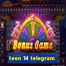 teen 14 telegram